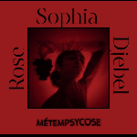Sophia Djebel Rose - Métempsycose