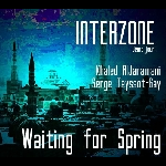 interzone (khaled aljaramani - serge teyssot-gay - waiting for spring