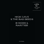 Nick Cave & The Bad Seeds - B-Sides & Rarities Part I & II