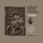 V/A - Strain Crack & Break: Music From The Nurse With Wound List Volume Two (Germany)