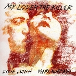 lydia lunch & marc hurtado - my lover the killer (rsd 2016)