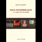 david rassent - rock psychédélique (un voyage en 150 albums)