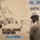 Delvon Lamarr Organ Trio - Cold As Weiss (clearwater blue vinyl)