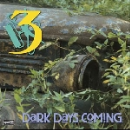 three - dark days coming