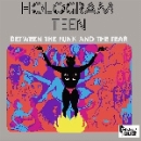 hologram teen - between the funk and the fear