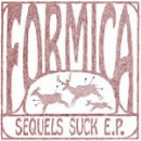 formica - sequels suck ep