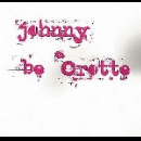 johnny be crotte - s/t (ltd edition 250 / 2 x 7'' vinyles)