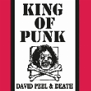 david peel & death - king of punk