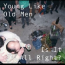 young like old men - is it all right ?