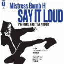 mistress bomb h - say it loud / i'm girl and i'm proud