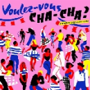 v/a - voulez-vous cha-cha? (french cha-cha 1960-1964)