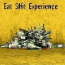 eat shit experience - vive l'alcool  (drunk mental experience, boire sans amis = boire sans soucis et plus)
