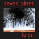 seven pines - le cri