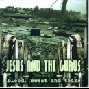 jesus & the gurus - blood, sweat and tears
