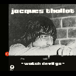 Jacques Thollot - Watch Devil Go