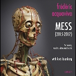 frédéric acquaviva (with loré lixenberg) - mess (2015-2017)