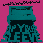 Alterations (Beresford-Cusack-Toop-Day) - Up Your Sleeve