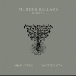 Mick Harris - Martyn Bates - Murder Ballads (Drift) - (marbled vinyl)