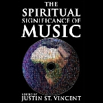 the spiritual significance of music - justin st. vincent