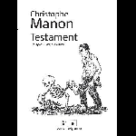 christophe manon - testament (d'après françois villon)