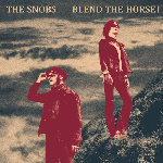 The Snobs - Blend The Horse!