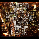Steve Reich - Santiago Quintans - Guitar Hero - Santiago Quintans Plays Steve Reich