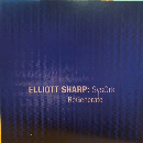 Elliott Sharp - SysOrk ReGenerate