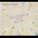 thomas adès (winston choi) - illuminating from within
