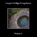 looper's delight compilation - volume 3