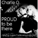 charlie o. - proud to be there