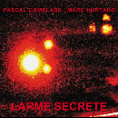 Pascal Comelade & Marc Hurtado - Larme Secrète
