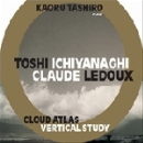 kaoru tashiro plays toshi ichiyanaghi - claude ledoux - cloud atlas - vertical study