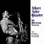 Albert Ayler Quartet ‎ - The Hilversum Session 