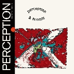 Perception - & friends