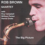 rob brown quartet - the big picture