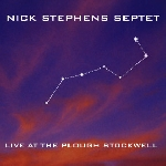 nick stephens septet (biscoe - corbett - whitehead - sanders ...) - live at the plough stockwell