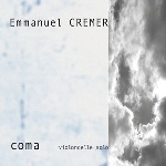emmanuel cremer - coma (violoncelle solo)