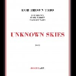 rob brown trio (taborn - waits) - unknown skies
