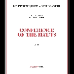 matthew shipp - mat maneri - conference of the mat/ts
