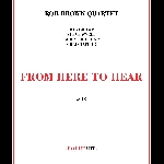 rob brown quartet (swell - lightcap - taylor) - from here to hear