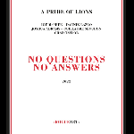 A Pride Of Lions (McPhee - Lazro - Abrams - Séguron - Taylor) - No Questions - No Answers
