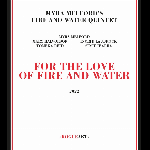 Myra Melford's Fire And Music Quintet - For The Love Of Fire And Music