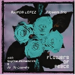 ramon lopez flowers trio - flowers of piece