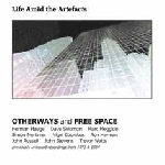otherways and free space - life amid the artefacts 1973-84