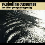 exploding customer - live at tampere jazz happening