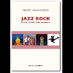 marc alvarado - jazz rock - esprits libres et fusion des genres