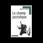 alexandre pierrepont - le champ jazzistique