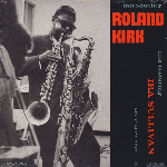 Roland Kirk (feat. Ira Sullivan) - Introducing Roland Kirk