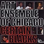 art ensemble of chicago - certain blacks