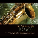 dick wood - not far from here